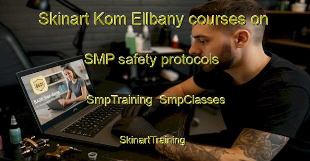 Skinart Kom Ellbany courses on SMP safety protocols | SmpTraining | SmpClasses | SkinartTraining-Egypt