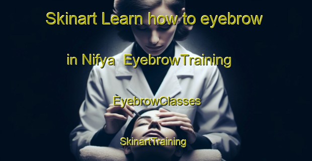 Skinart Learn how to eyebrow in Nifya | EyebrowTraining | EyebrowClasses | SkinartTraining-Egypt
