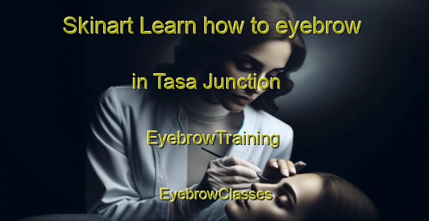 Skinart Learn how to eyebrow in Tasa Junction | EyebrowTraining | EyebrowClasses | SkinartTraining-Egypt