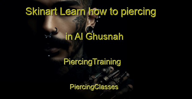 Skinart Learn how to piercing in Al Ghusnah | PiercingTraining | PiercingClasses | SkinartTraining-Egypt