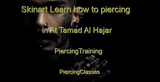 Skinart Learn how to piercing in At Tamad Al Hajar | #PiercingTraining #PiercingClasses #SkinartTraining-Egypt