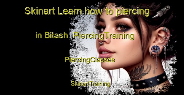 Skinart Learn how to piercing in Bitash | PiercingTraining | PiercingClasses | SkinartTraining-Egypt