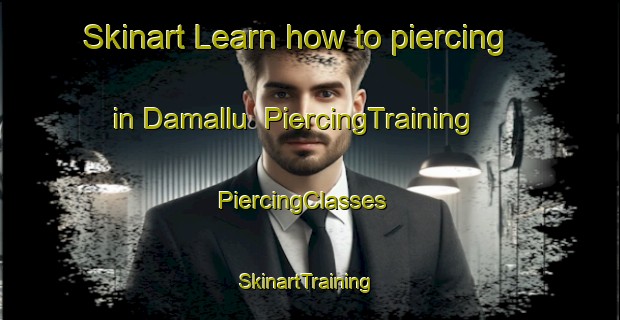 Skinart Learn how to piercing in Damallu | PiercingTraining | PiercingClasses | SkinartTraining-Egypt