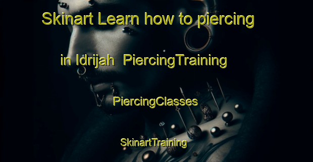 Skinart Learn how to piercing in Idrijah | #PiercingTraining #PiercingClasses #SkinartTraining-Egypt