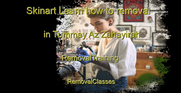Skinart Learn how to removal in Tummay Az Zahayirah | RemovalTraining | RemovalClasses | SkinartTraining-Egypt
