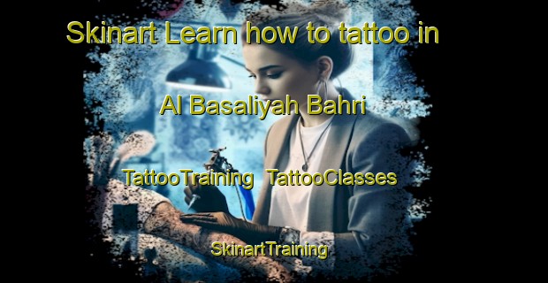 Skinart Learn how to tattoo in Al Basaliyah Bahri | TattooTraining | TattooClasses | SkinartTraining-Egypt