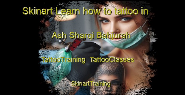 Skinart Learn how to tattoo in Ash Sharqi Bahjurah | TattooTraining | TattooClasses | SkinartTraining-Egypt