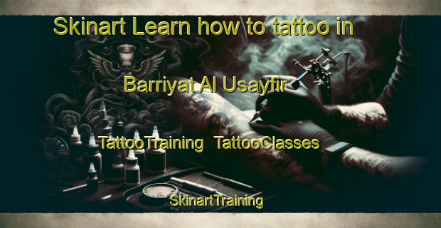 Skinart Learn how to tattoo in Barriyat Al Usayfir | TattooTraining | TattooClasses | SkinartTraining-Egypt