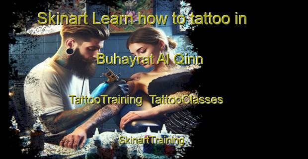 Skinart Learn how to tattoo in Buhayrat Al Qinn | TattooTraining | TattooClasses | SkinartTraining-Egypt