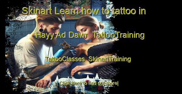 Skinart Learn how to tattoo in Hayy Ad Dawr | TattooTraining | TattooClasses | SkinartTraining-Egypt