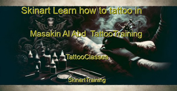 Skinart Learn how to tattoo in Masakin Al Abd | TattooTraining | TattooClasses | SkinartTraining-Egypt