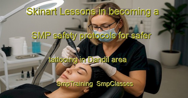 Skinart Lessons in becoming a SMP safety protocols for safer tattooing in Dandil area | SmpTraining | SmpClasses | SkinartTraining-Egypt
