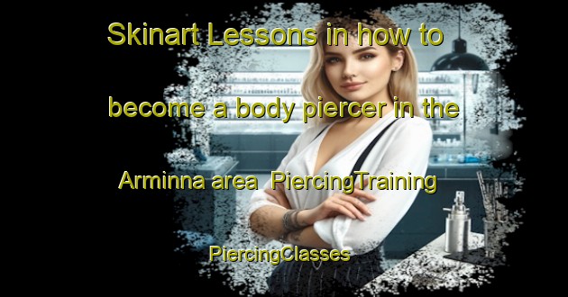 Skinart Lessons in how to become a body piercer in the Arminna area | PiercingTraining | PiercingClasses | SkinartTraining-Egypt