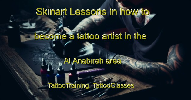 Skinart Lessons in how to become a tattoo artist in the Al Anabirah area | TattooTraining | TattooClasses | SkinartTraining-Egypt