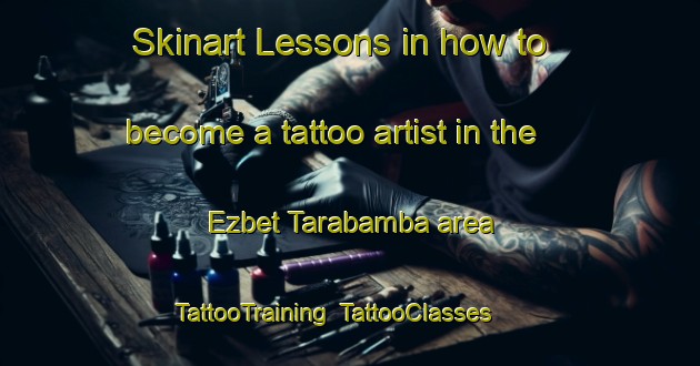 Skinart Lessons in how to become a tattoo artist in the Ezbet Tarabamba area | TattooTraining | TattooClasses | SkinartTraining-Egypt