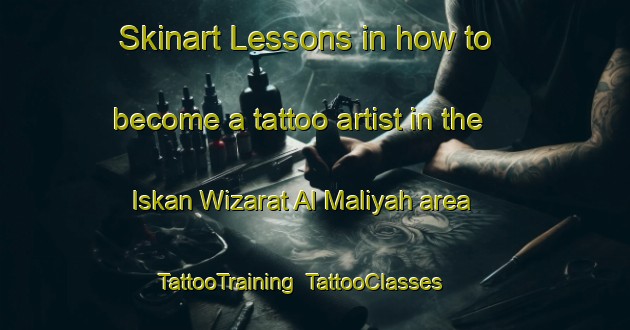 Skinart Lessons in how to become a tattoo artist in the Iskan Wizarat Al Maliyah area | TattooTraining | TattooClasses | SkinartTraining-Egypt