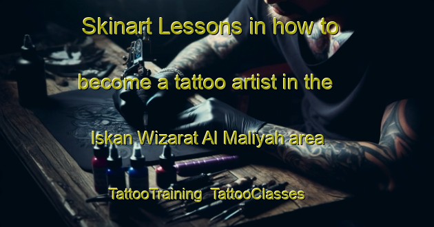 Skinart Lessons in how to become a tattoo artist in the Iskan Wizarat Al Maliyah area | TattooTraining | TattooClasses | SkinartTraining-Egypt