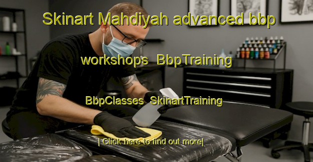 Skinart Mahdiyah advanced bbp workshops | BbpTraining | BbpClasses | SkinartTraining-Egypt