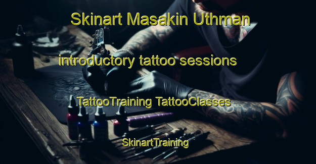 Skinart Masakin Uthman introductory tattoo sessions | #TattooTraining #TattooClasses #SkinartTraining-Egypt