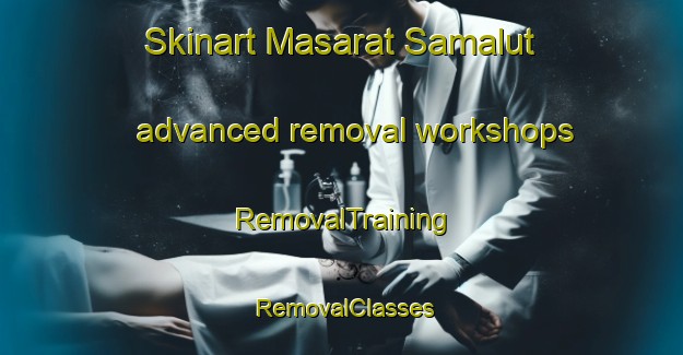 Skinart Masarat Samalut advanced removal workshops | RemovalTraining | RemovalClasses | SkinartTraining-Egypt