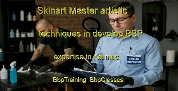 Skinart Master artistic techniques in develop BBP expertise in Karmus | BbpTraining | BbpClasses | SkinartTraining-Egypt
