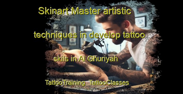 Skinart Master artistic techniques in develop tattoo skils in Al Ghuriyah | TattooTraining | TattooClasses | SkinartTraining-Egypt