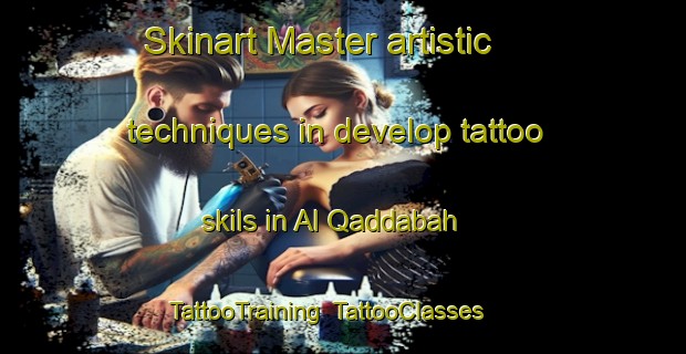 Skinart Master artistic techniques in develop tattoo skils in Al Qaddabah | TattooTraining | TattooClasses | SkinartTraining-Egypt