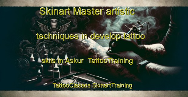 Skinart Master artistic techniques in develop tattoo skils in Askur | #TattooTraining #TattooClasses #SkinartTraining-Egypt