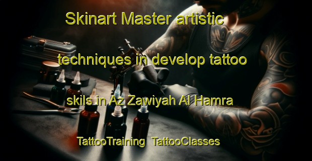 Skinart Master artistic techniques in develop tattoo skils in Az Zawiyah Al Hamra | TattooTraining | TattooClasses | SkinartTraining-Egypt