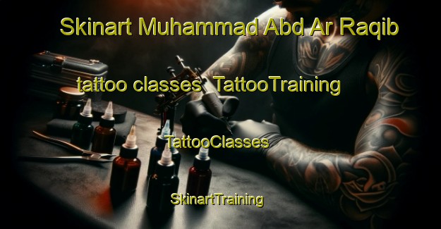 Skinart Muhammad Abd Ar Raqib tattoo classes | TattooTraining | TattooClasses | SkinartTraining-Egypt