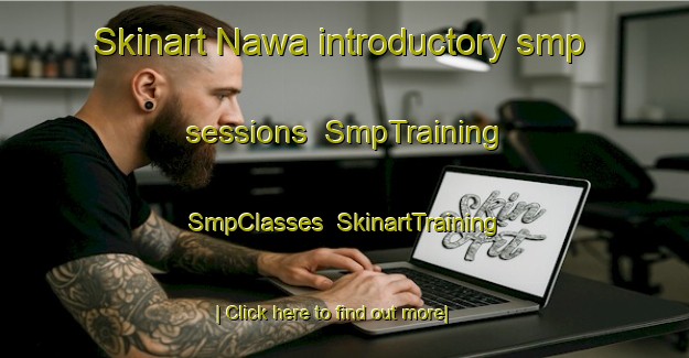Skinart Nawa introductory smp sessions | SmpTraining | SmpClasses | SkinartTraining-Egypt