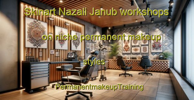 Skinart Nazali Janub workshops on niche permanent makeup styles | PermanentmakeupTraining | PermanentmakeupClasses | SkinartTraining-Egypt