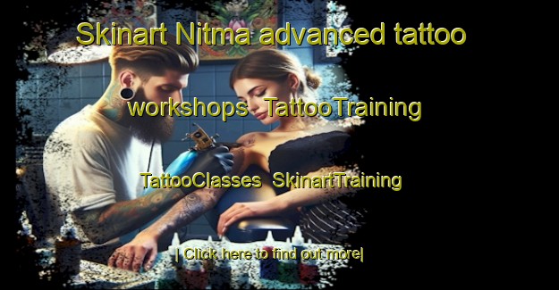 Skinart Nitma advanced tattoo workshops | TattooTraining | TattooClasses | SkinartTraining-Egypt