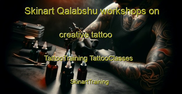 Skinart Qalabshu workshops on creative tattoo | #TattooTraining #TattooClasses #SkinartTraining-Egypt