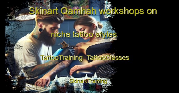 Skinart Qamhah workshops on niche tattoo styles | TattooTraining | TattooClasses | SkinartTraining-Egypt