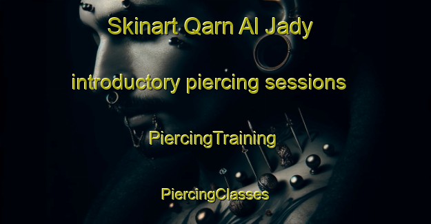 Skinart Qarn Al Jady introductory piercing sessions | #PiercingTraining #PiercingClasses #SkinartTraining-Egypt