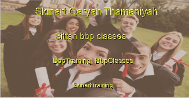 Skinart Qaryah Thamaniyah Sittah bbp classes | BbpTraining | BbpClasses | SkinartTraining-Egypt