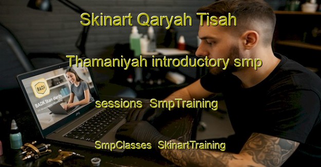 Skinart Qaryah Tisah Thamaniyah introductory smp sessions | SmpTraining | SmpClasses | SkinartTraining-Egypt