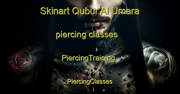 Skinart Qubur Al Umara piercing classes | #PiercingTraining #PiercingClasses #SkinartTraining-Egypt