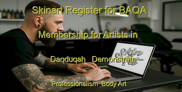 Skinart Register for BAQA Membership for Artists in Daqduqah - Demonstrate Professionalism | Body Art Qualification Authority | BAQA-Egypt