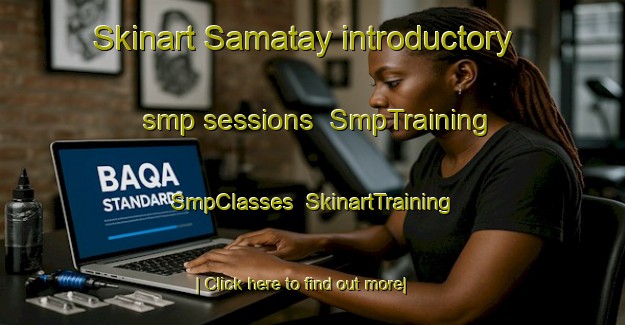 Skinart Samatay introductory smp sessions | SmpTraining | SmpClasses | SkinartTraining-Egypt