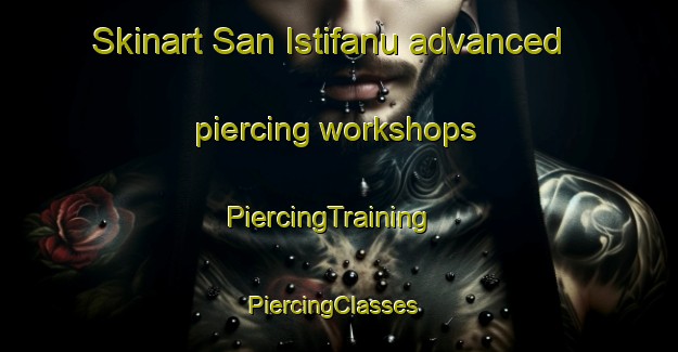 Skinart San Istifanu advanced piercing workshops | PiercingTraining | PiercingClasses | SkinartTraining-Egypt