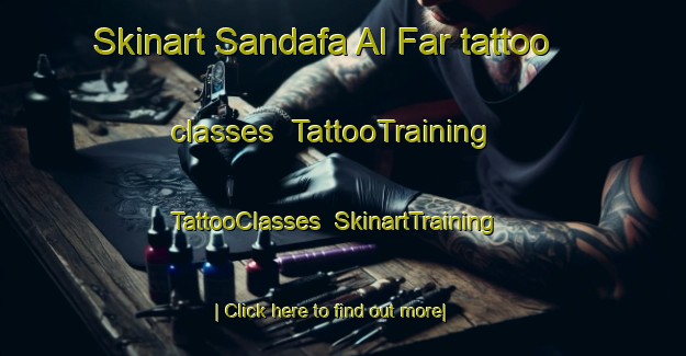 Skinart Sandafa Al Far tattoo classes | TattooTraining | TattooClasses | SkinartTraining-Egypt