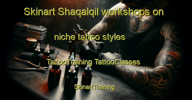 Skinart Shaqalqil workshops on niche tattoo styles | #TattooTraining #TattooClasses #SkinartTraining-Egypt