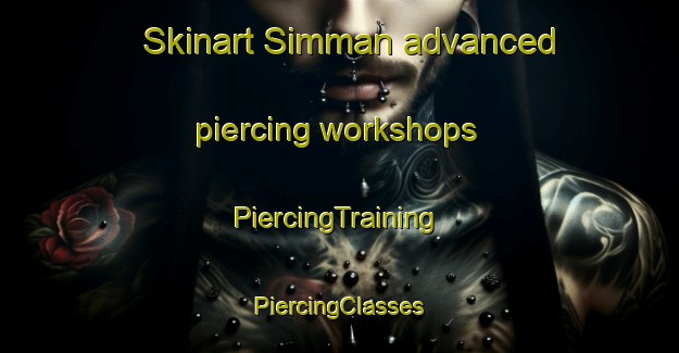 Skinart Simman advanced piercing workshops | #PiercingTraining #PiercingClasses #SkinartTraining-Egypt