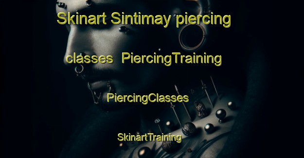 Skinart Sintimay piercing classes | PiercingTraining | PiercingClasses | SkinartTraining-Egypt