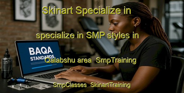 Skinart Specialize in specialize in SMP styles in Qalabshu area | SmpTraining | SmpClasses | SkinartTraining-Egypt