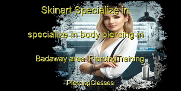 Skinart Specialize in specialize in body piercing in Badaway area | #PiercingTraining #PiercingClasses #SkinartTraining-Egypt