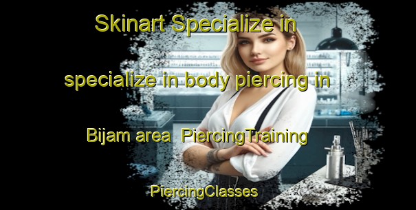 Skinart Specialize in specialize in body piercing in Bijam area | PiercingTraining | PiercingClasses | SkinartTraining-Egypt