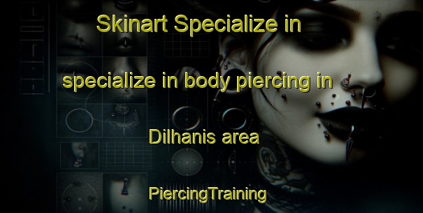 Skinart Specialize in specialize in body piercing in Dilhanis area | #PiercingTraining #PiercingClasses #SkinartTraining-Egypt